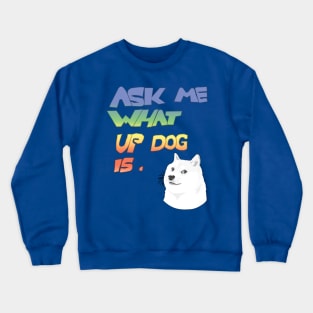 UP Dog Crewneck Sweatshirt